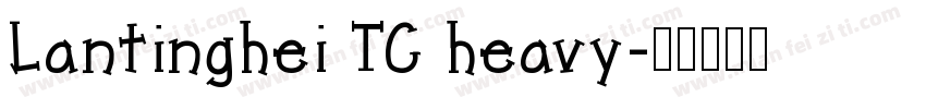 Lantinghei TC heavy字体转换
